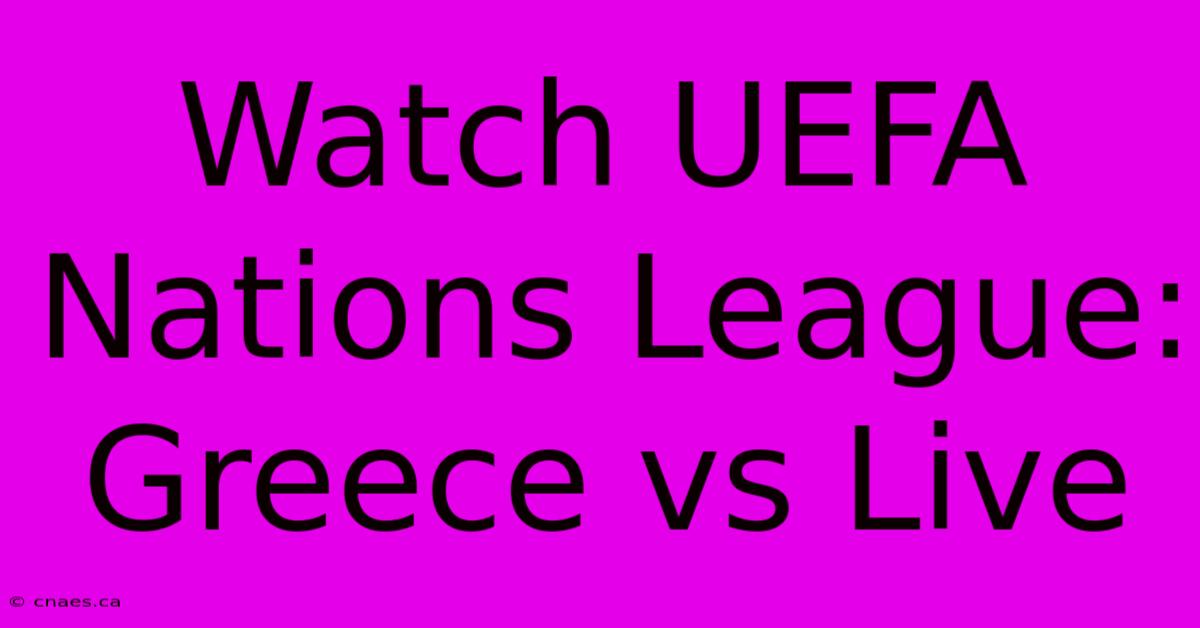 Watch UEFA Nations League: Greece Vs Live