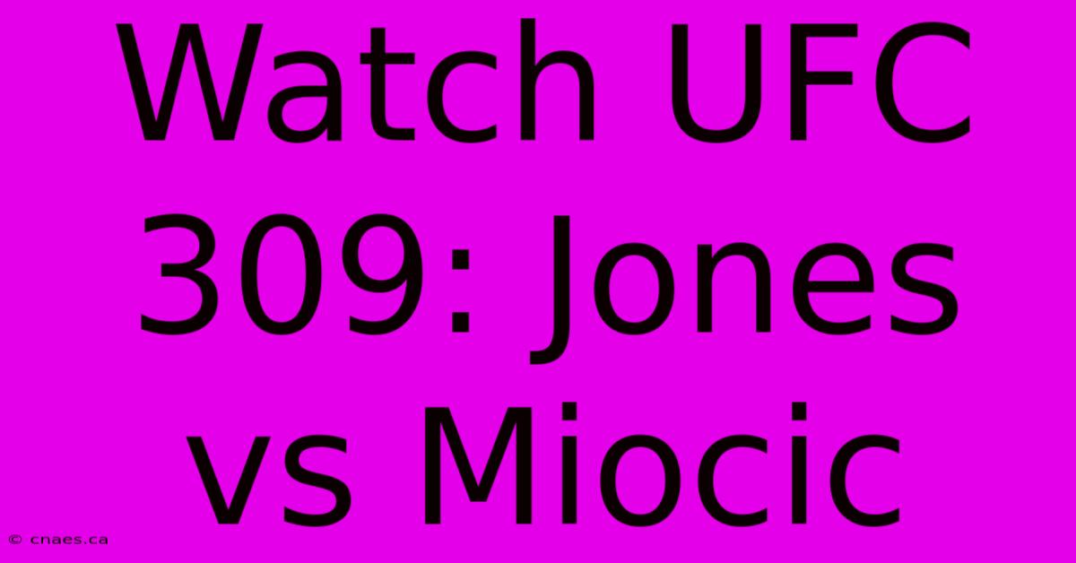 Watch UFC 309: Jones Vs Miocic