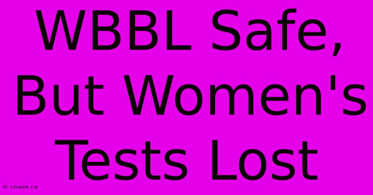 WBBL Safe, But Women's Tests Lost