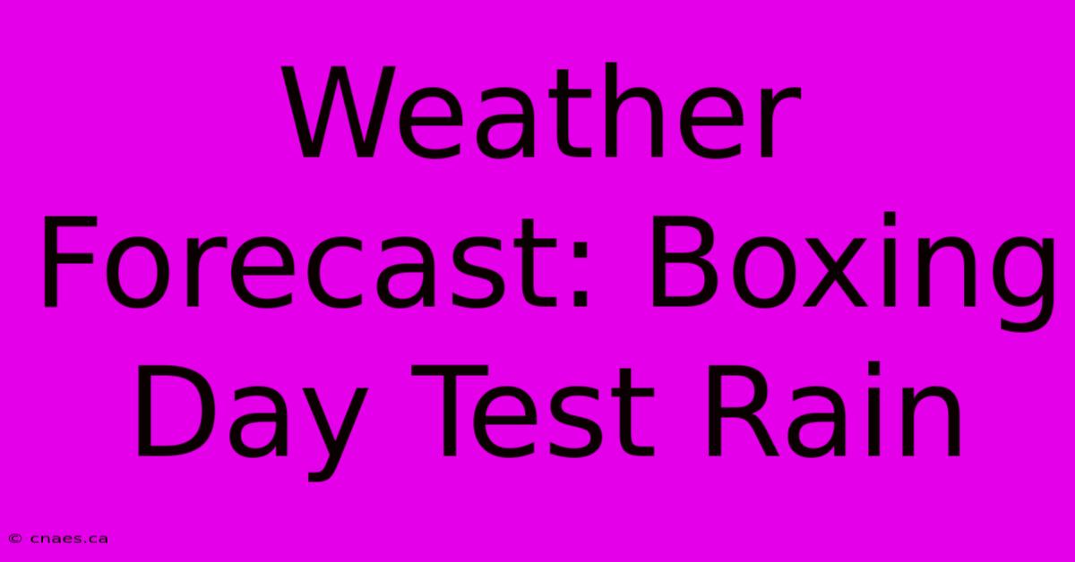 Weather Forecast: Boxing Day Test Rain