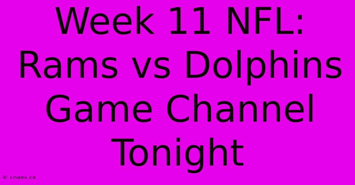 Week 11 NFL: Rams Vs Dolphins Game Channel Tonight 