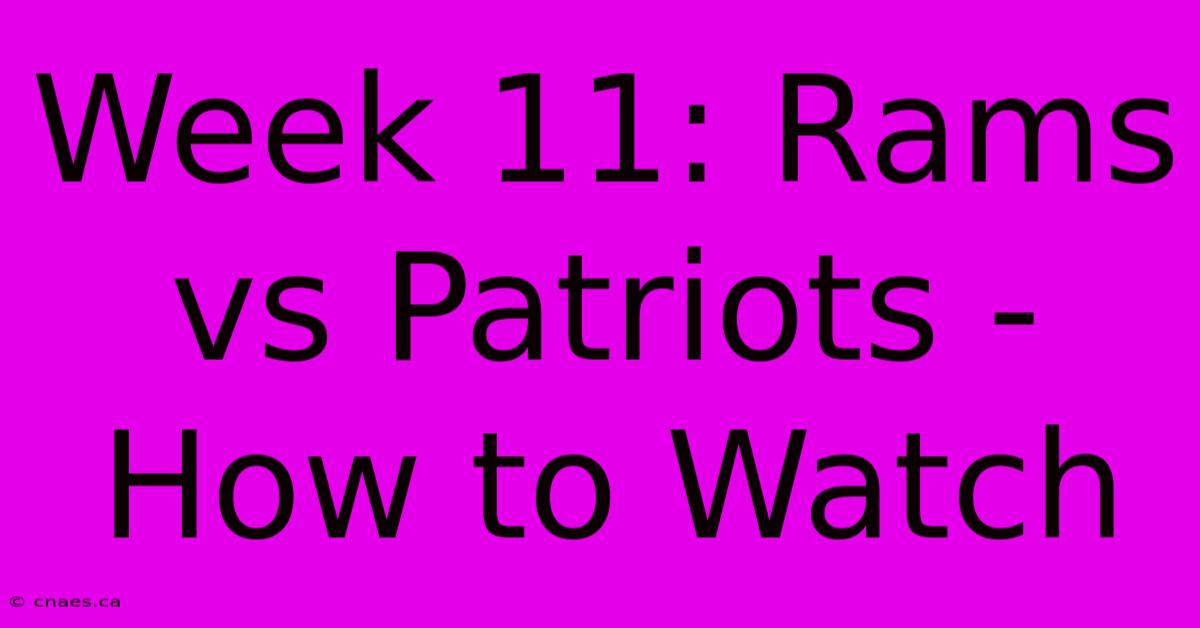 Week 11: Rams Vs Patriots - How To Watch