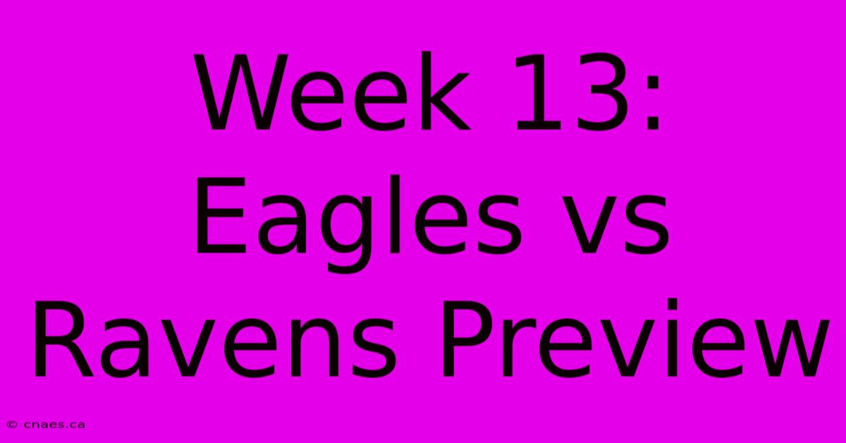 Week 13: Eagles Vs Ravens Preview