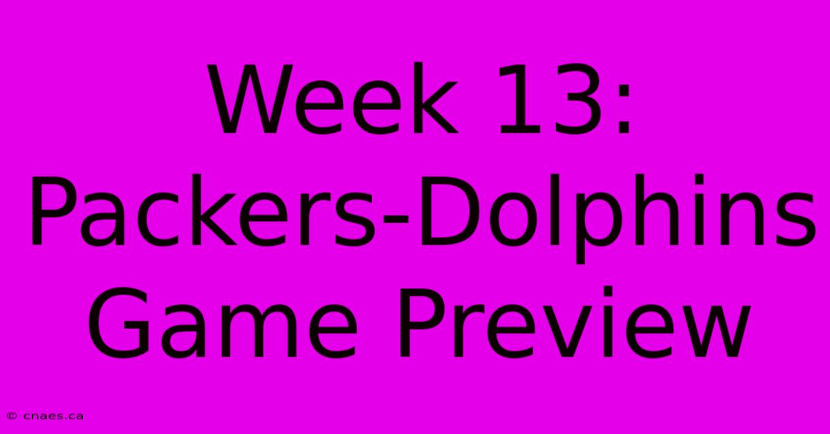 Week 13: Packers-Dolphins Game Preview