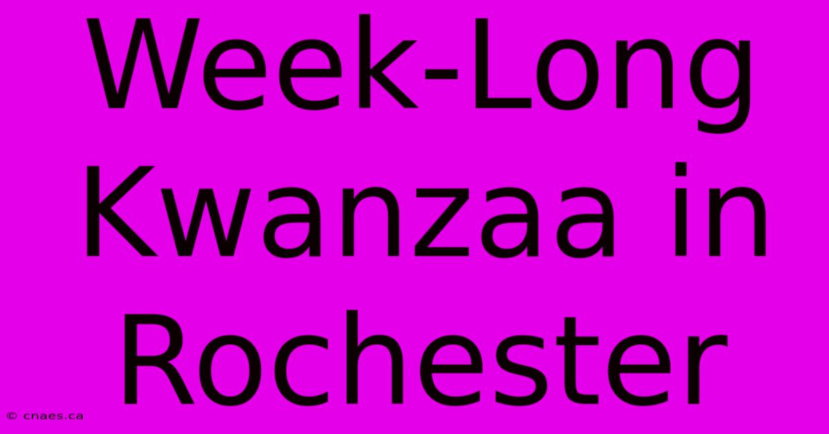 Week-Long Kwanzaa In Rochester