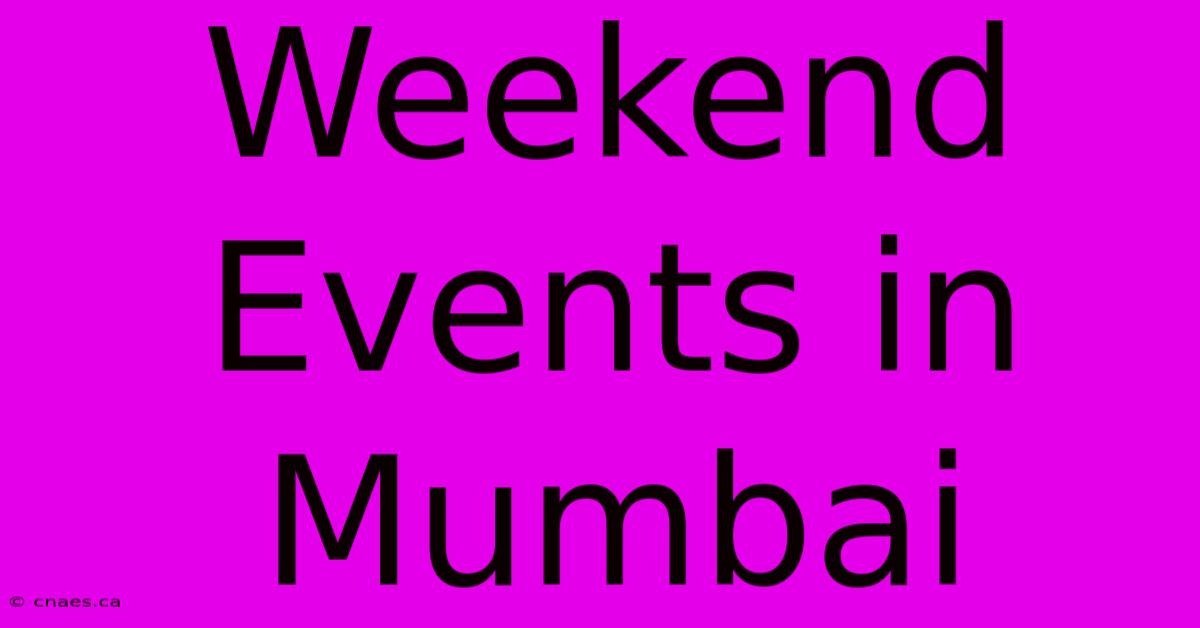 Weekend Events In Mumbai