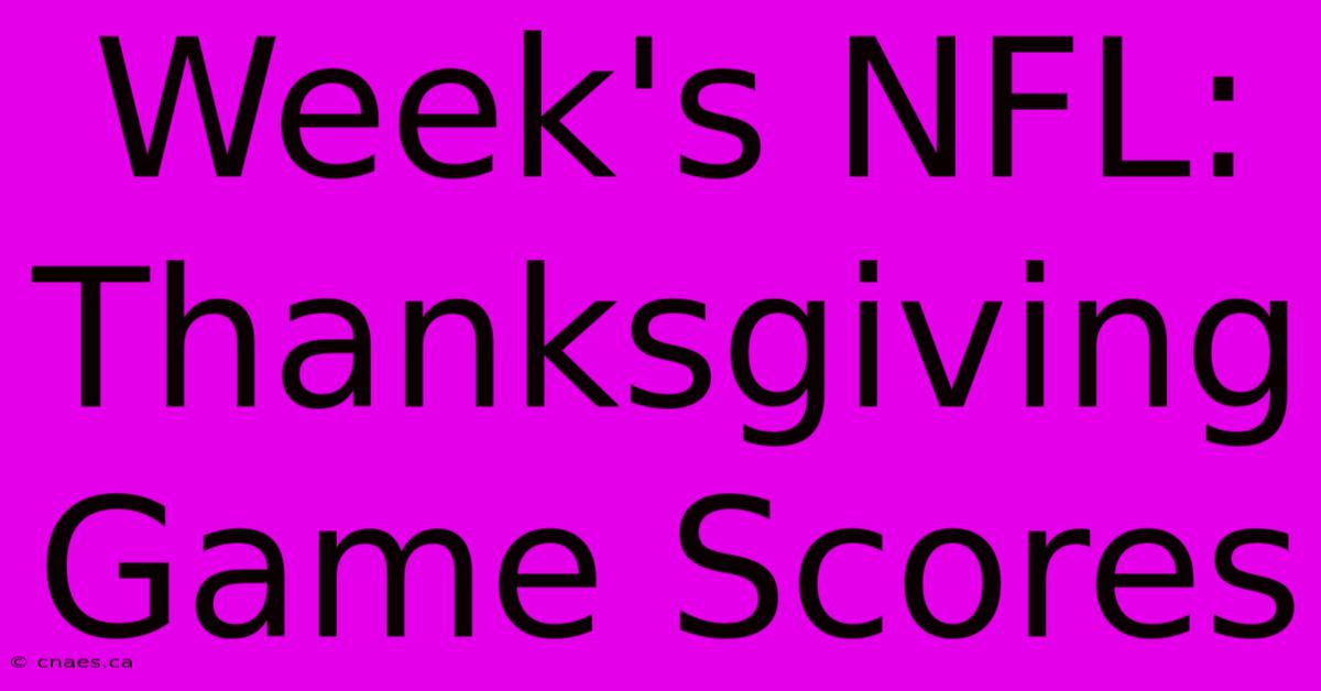 Week's NFL: Thanksgiving Game Scores