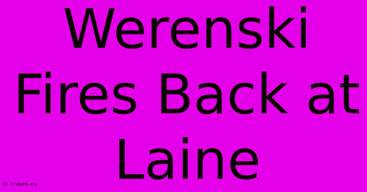 Werenski Fires Back At Laine