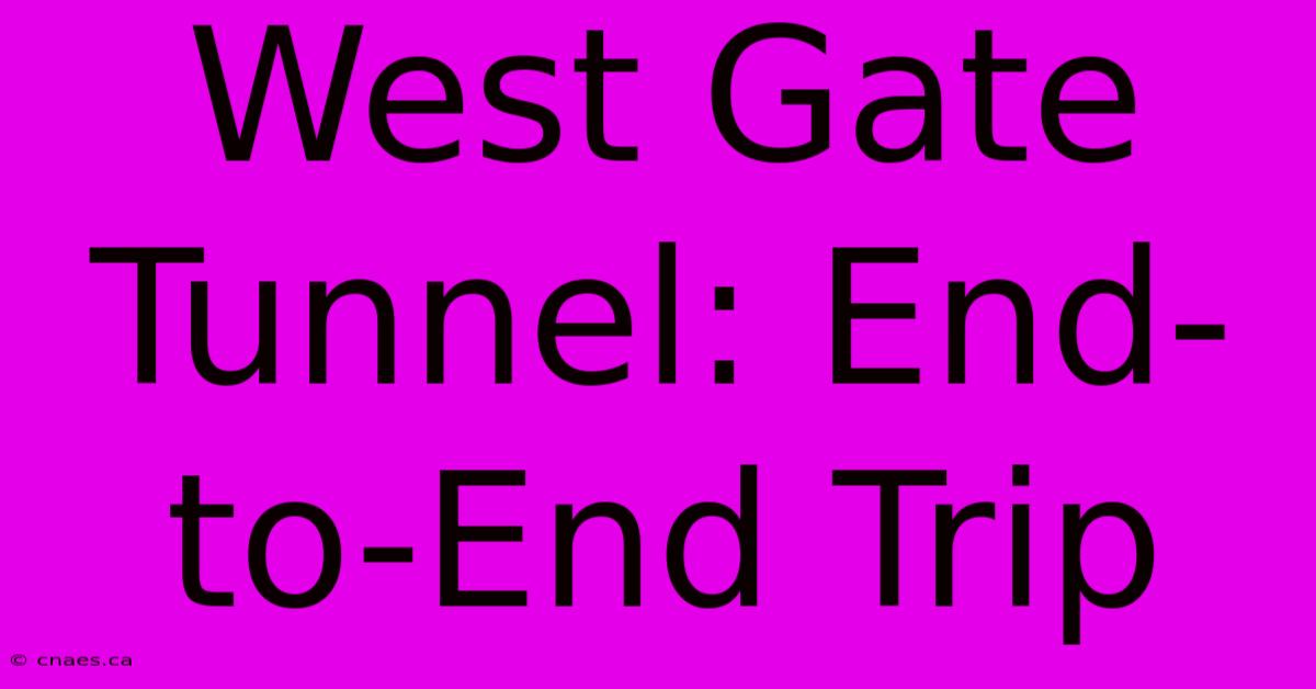 West Gate Tunnel: End-to-End Trip