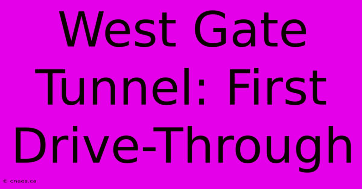 West Gate Tunnel: First Drive-Through