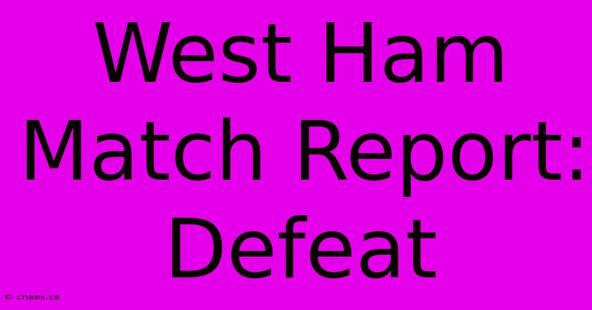 West Ham Match Report: Defeat