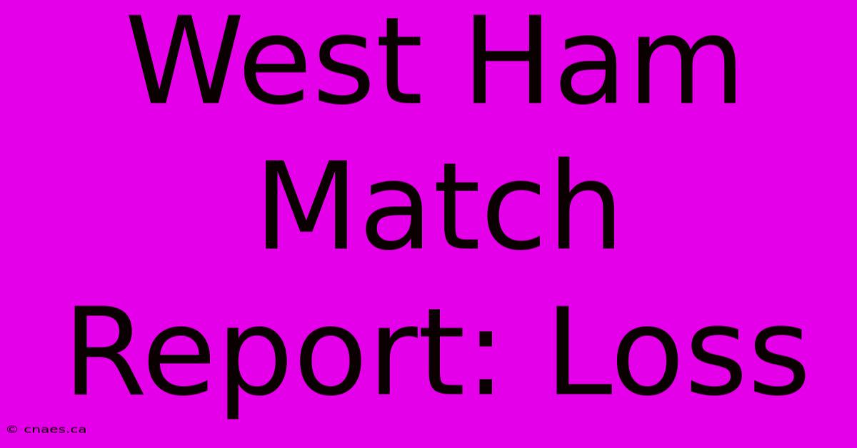 West Ham Match Report: Loss