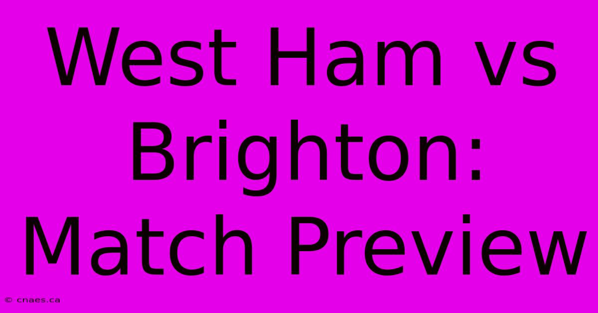 West Ham Vs Brighton: Match Preview