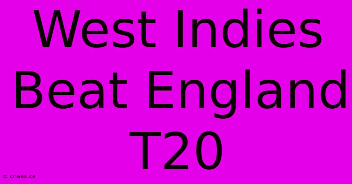 West Indies Beat England T20