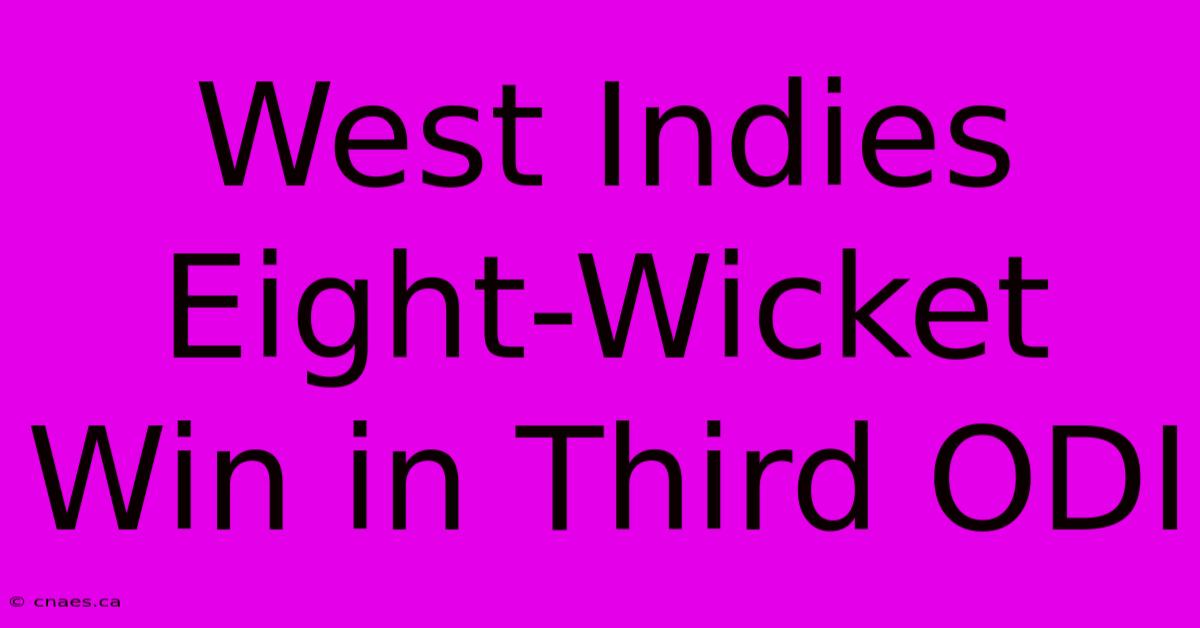 West Indies Eight-Wicket Win In Third ODI