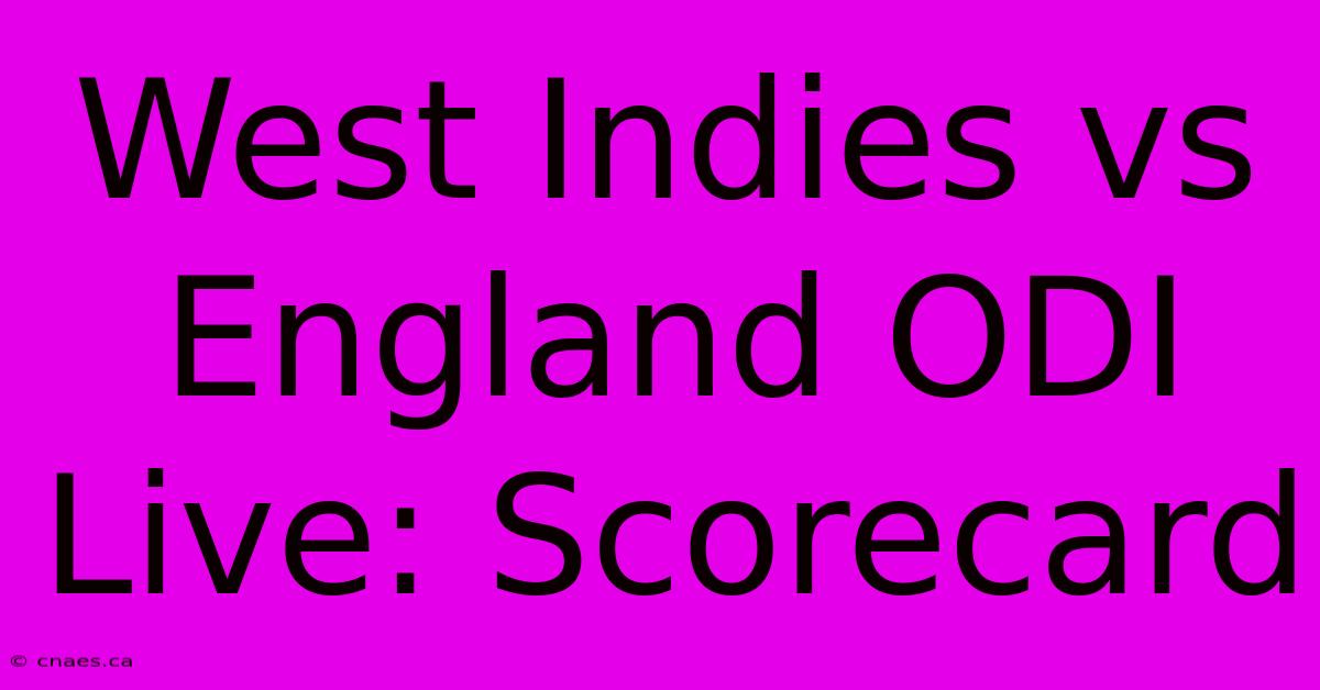 West Indies Vs England ODI Live: Scorecard