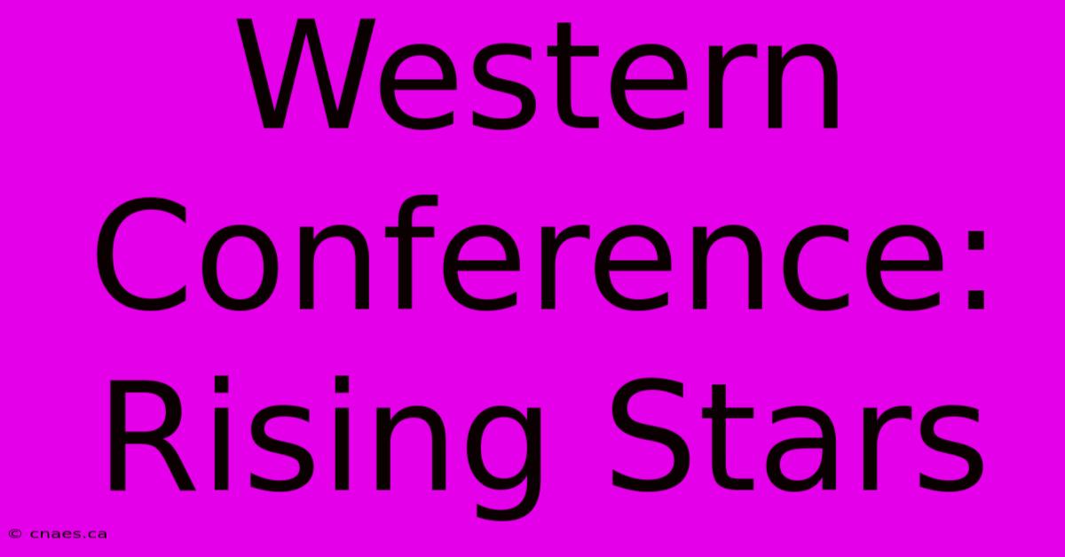 Western Conference: Rising Stars