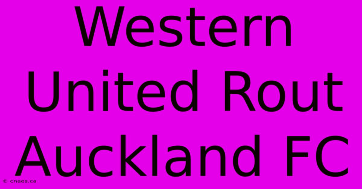 Western United Rout Auckland FC