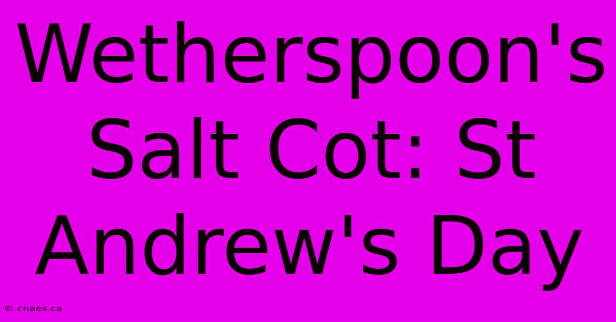 Wetherspoon's Salt Cot: St Andrew's Day