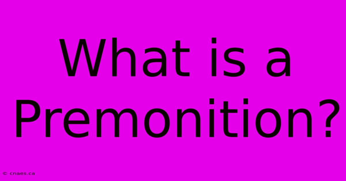 What Is A Premonition?