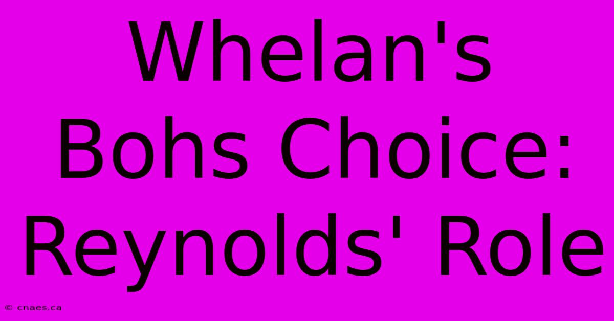 Whelan's Bohs Choice: Reynolds' Role