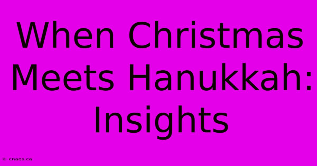 When Christmas Meets Hanukkah: Insights