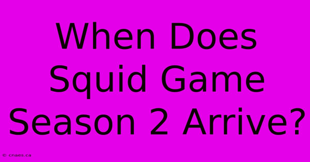 When Does Squid Game Season 2 Arrive?