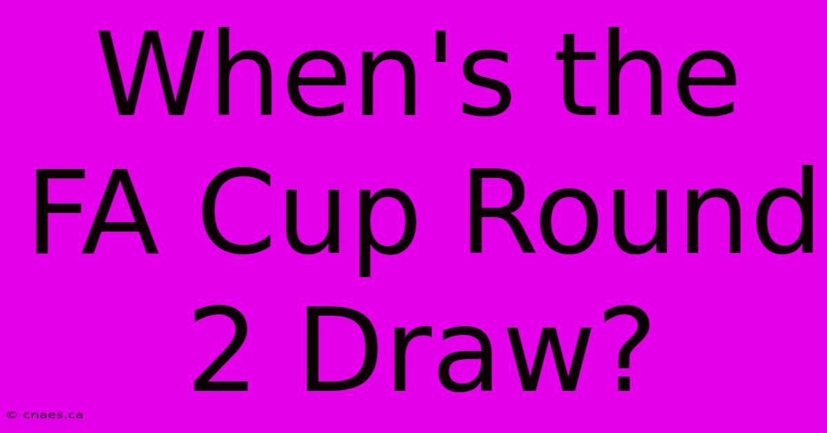 When's The FA Cup Round 2 Draw?