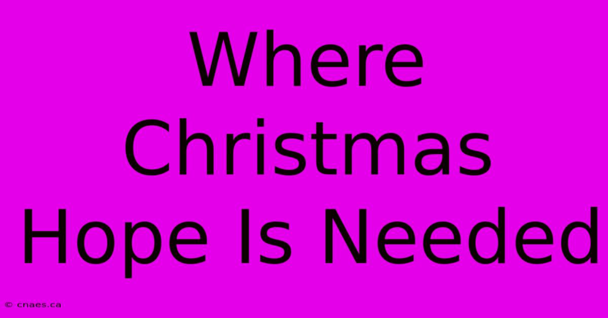 Where Christmas Hope Is Needed