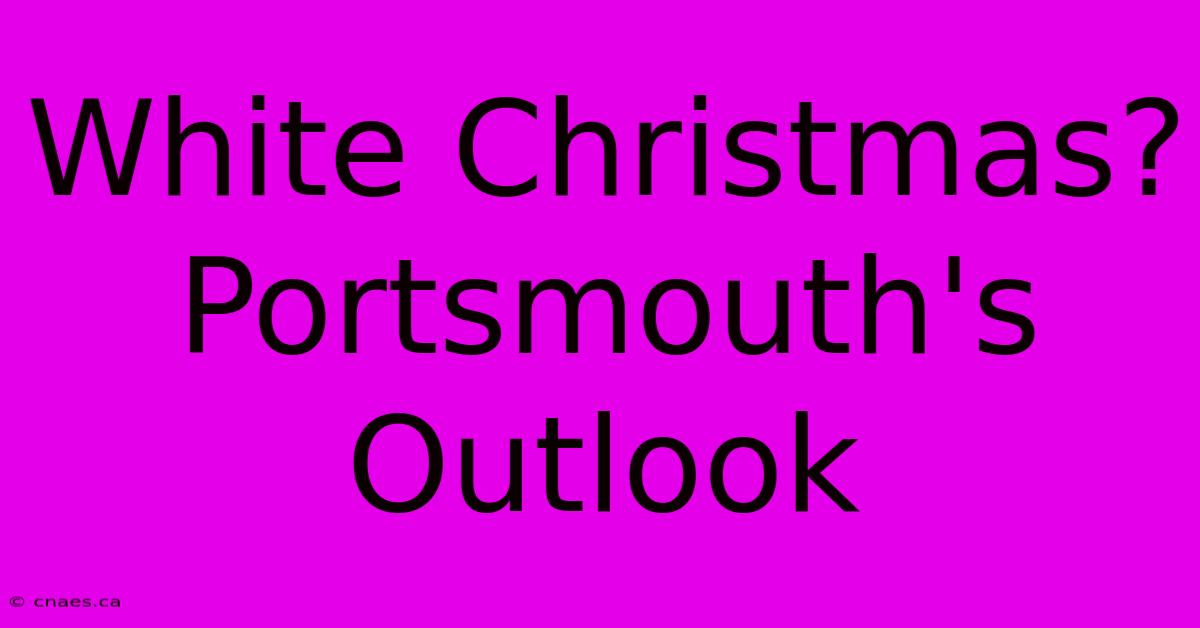 White Christmas? Portsmouth's Outlook