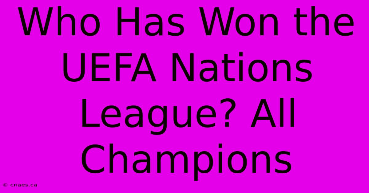 Who Has Won The UEFA Nations League? All Champions 