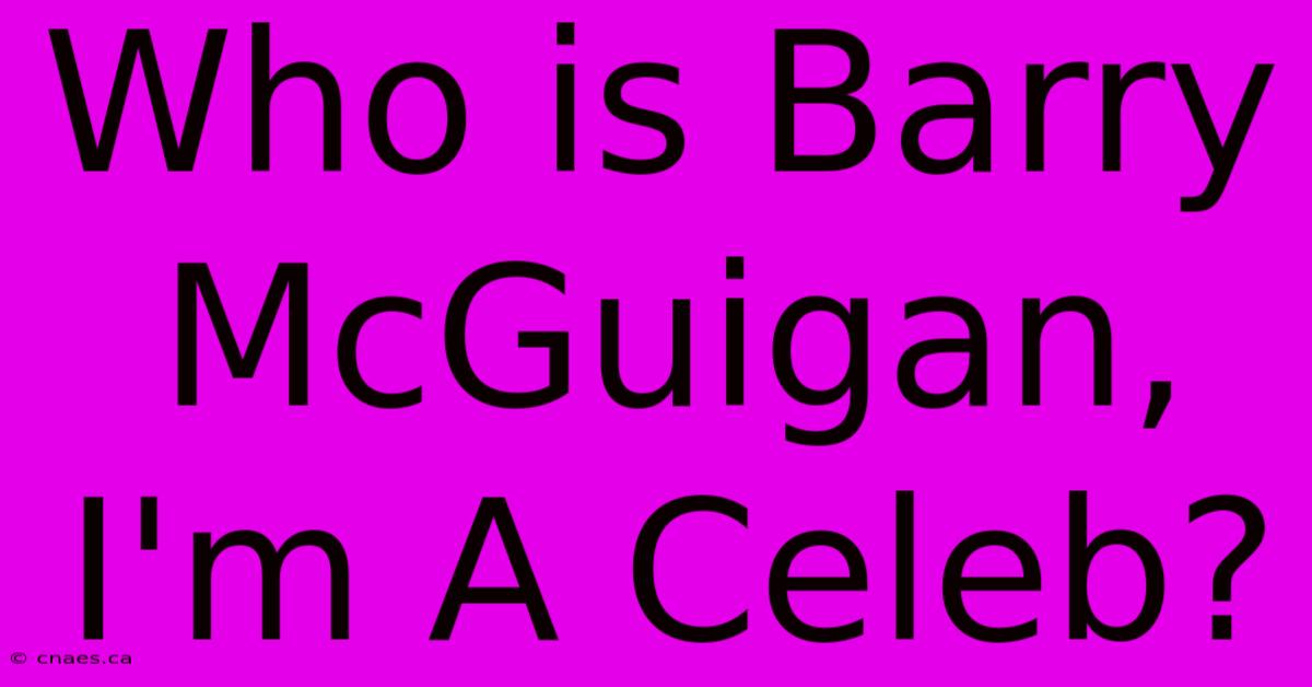 Who Is Barry McGuigan, I'm A Celeb?