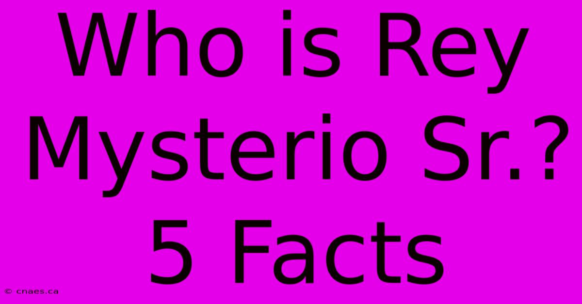 Who Is Rey Mysterio Sr.?  5 Facts