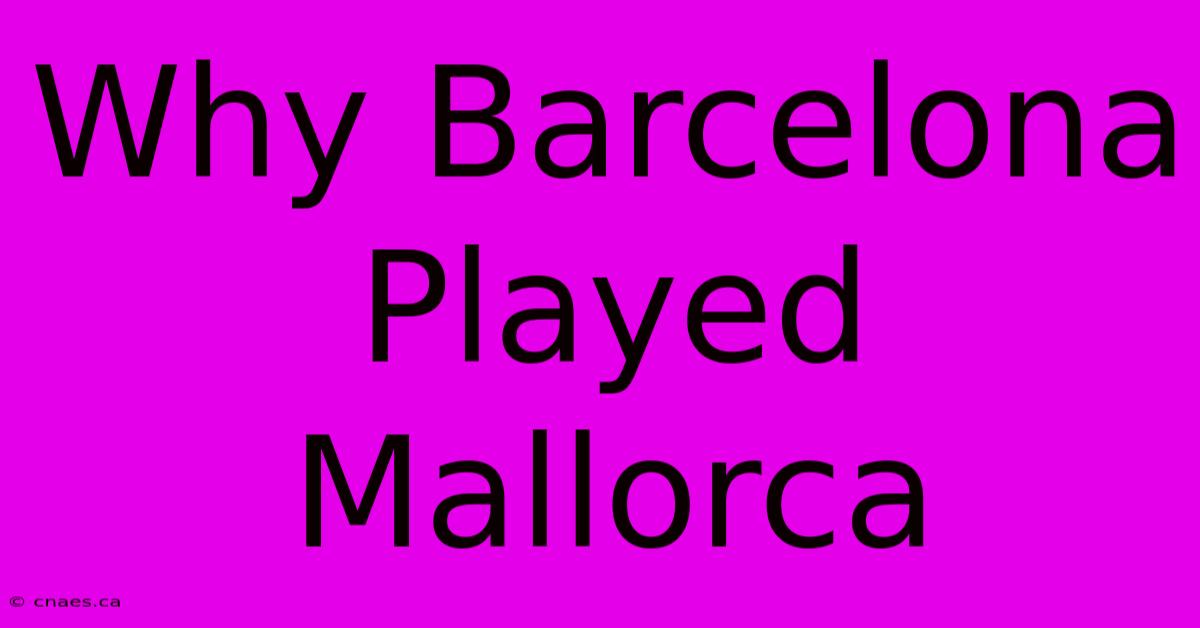 Why Barcelona Played Mallorca