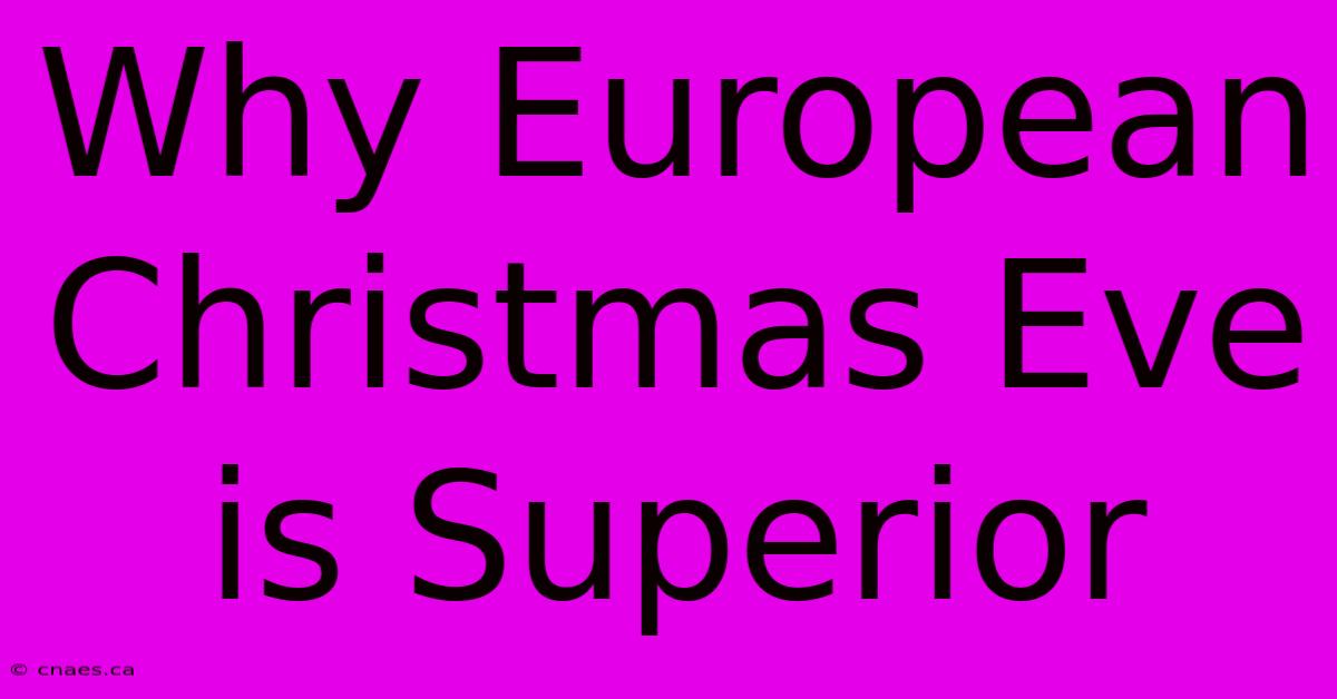 Why European Christmas Eve Is Superior