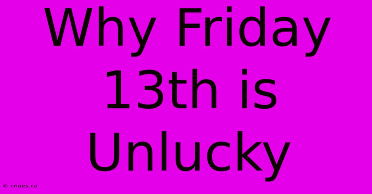 Why Friday 13th Is Unlucky