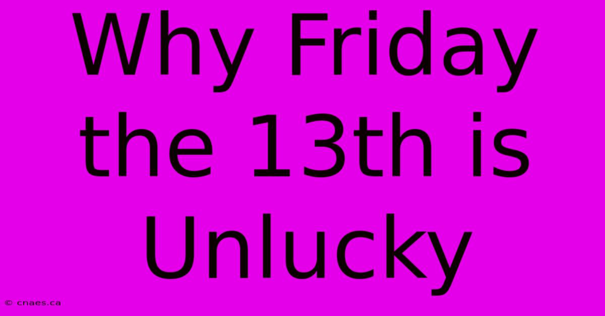 Why Friday The 13th Is Unlucky