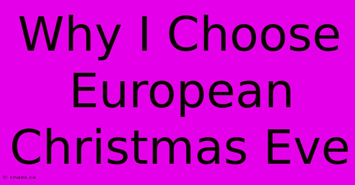 Why I Choose European Christmas Eve