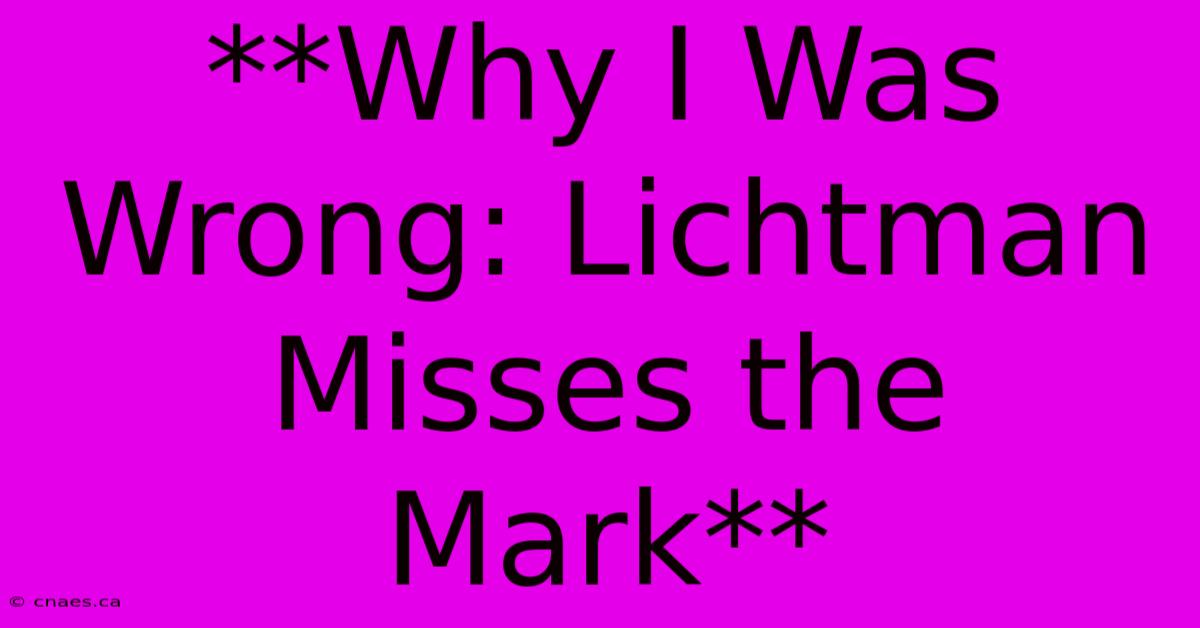 **Why I Was Wrong: Lichtman Misses The Mark**