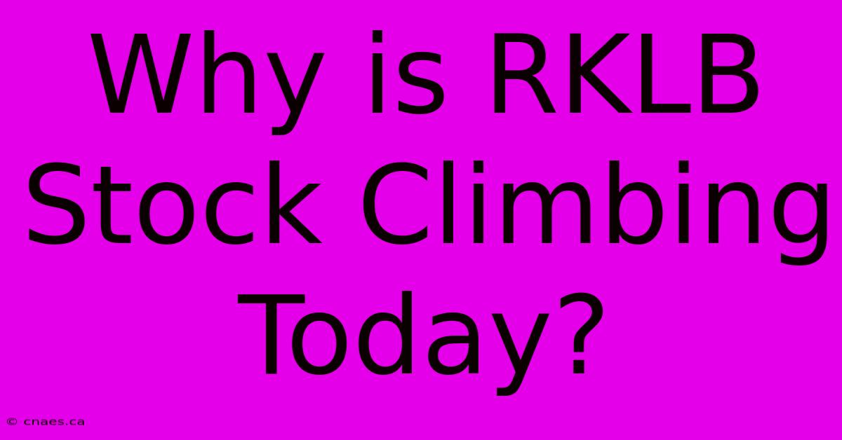 Why Is RKLB Stock Climbing Today?