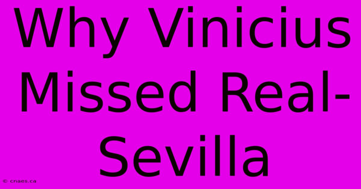 Why Vinicius Missed Real-Sevilla