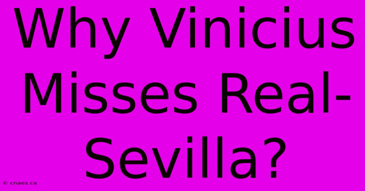 Why Vinicius Misses Real-Sevilla?