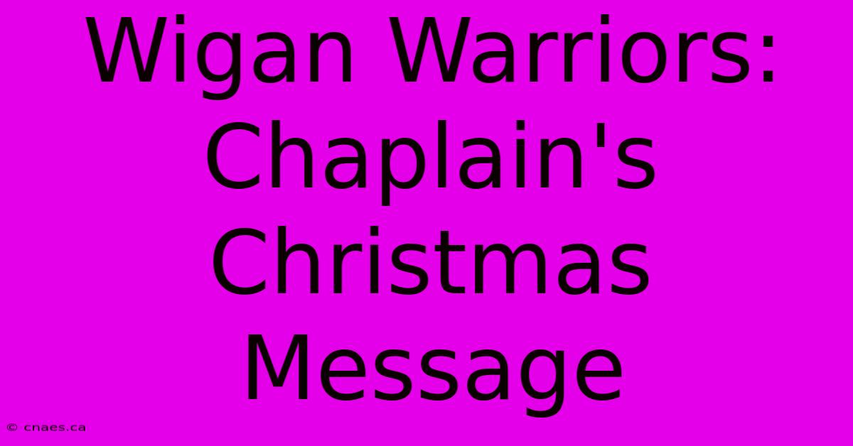 Wigan Warriors: Chaplain's Christmas Message