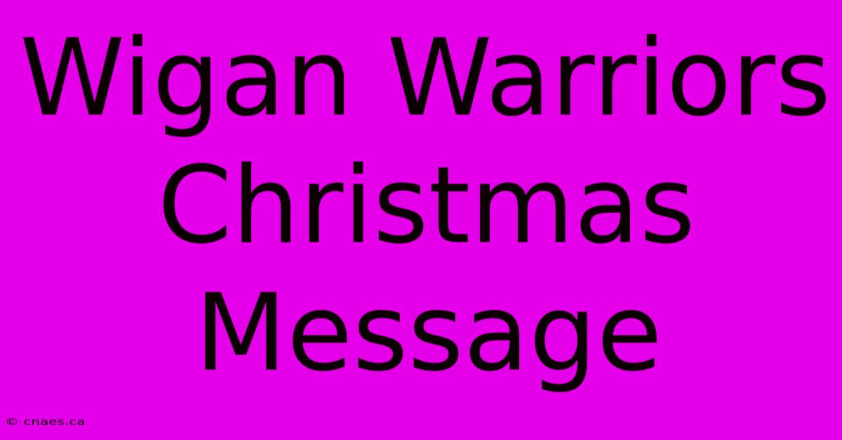 Wigan Warriors Christmas Message