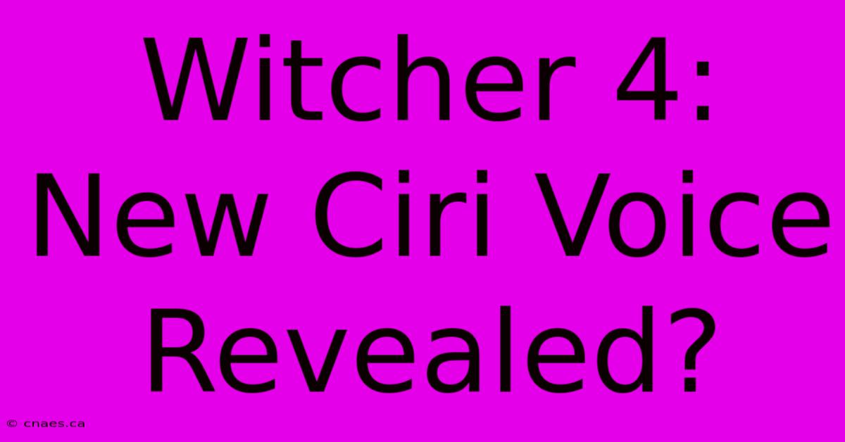 Witcher 4: New Ciri Voice Revealed?