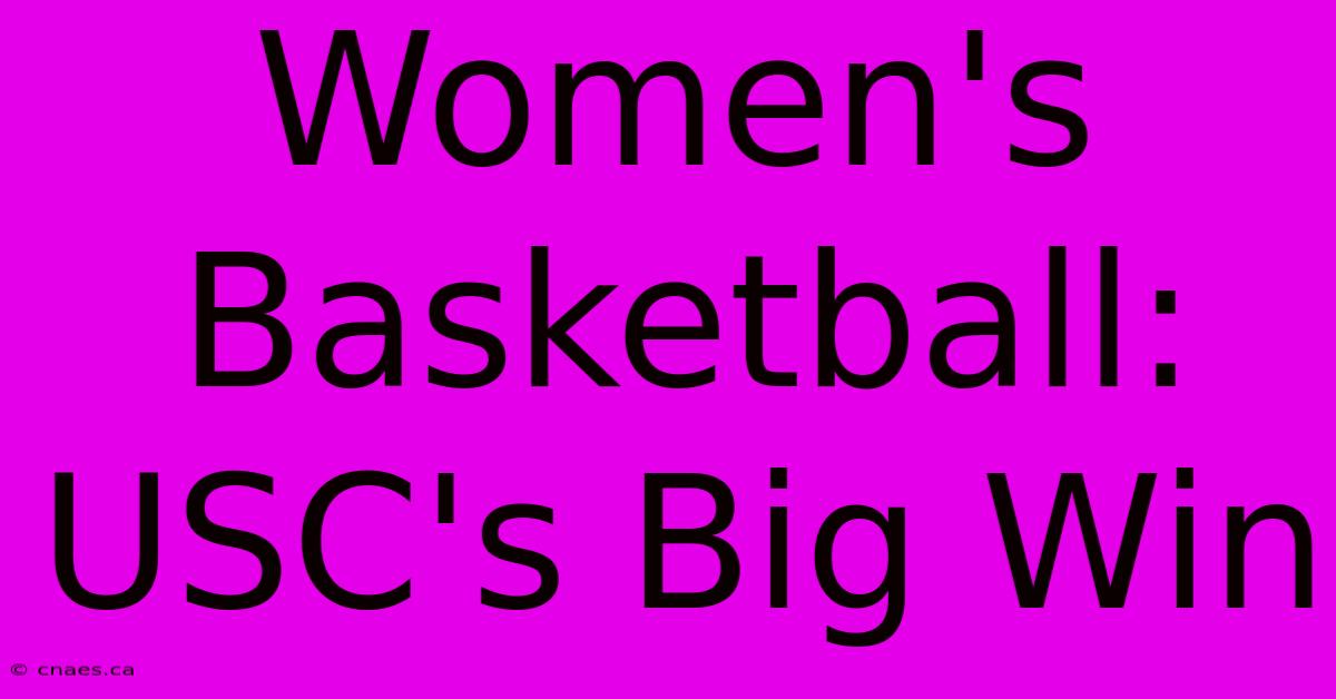 Women's Basketball: USC's Big Win