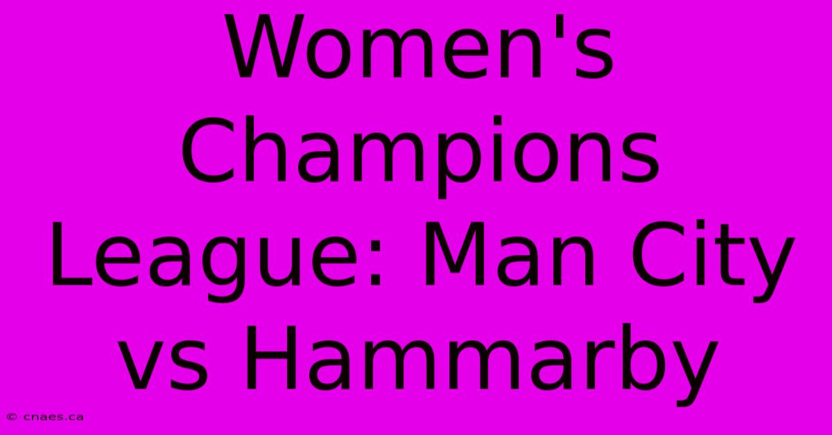 Women's Champions League: Man City Vs Hammarby