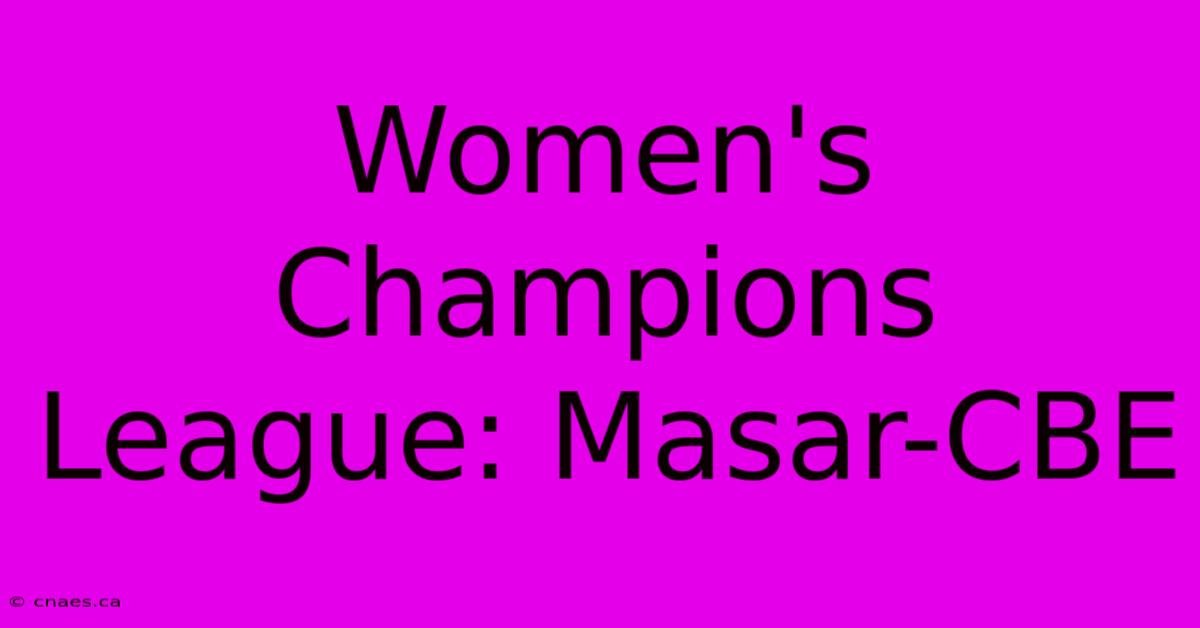 Women's Champions League: Masar-CBE