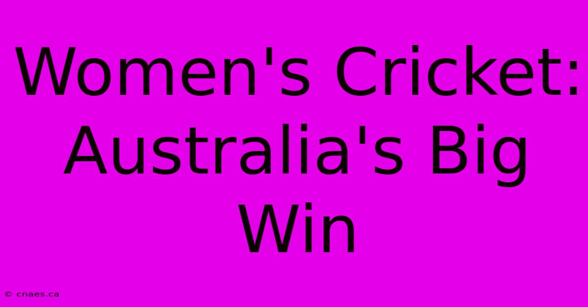 Women's Cricket: Australia's Big Win