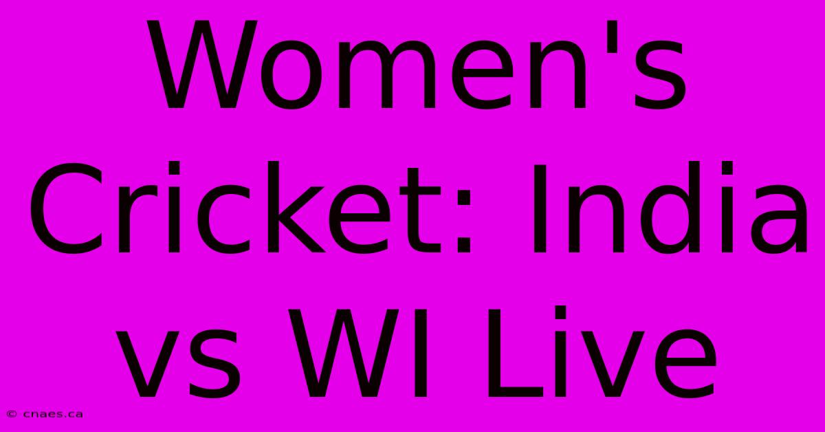 Women's Cricket: India Vs WI Live